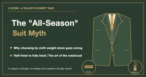The "All-Season" Suit Myth: why cloth weight alone misleads, half-lined vs fully lined, and the art of the waistcoat