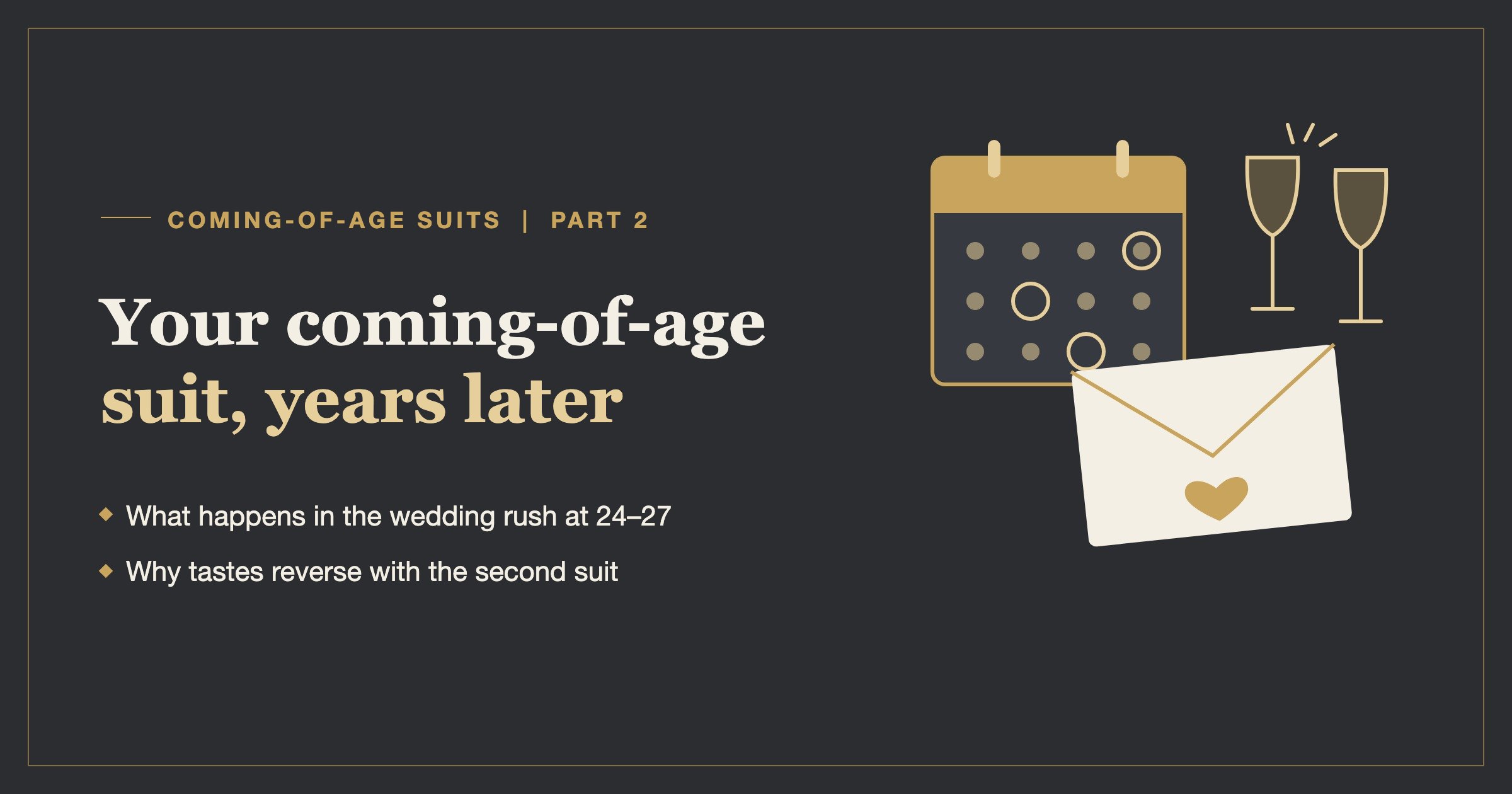 What happens to your coming-of-age suit, and how tastes reverse with your second suit