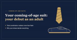 Your coming-of-age suit is your debut as an adult, and it is decided by the whole outfit down to your shoes