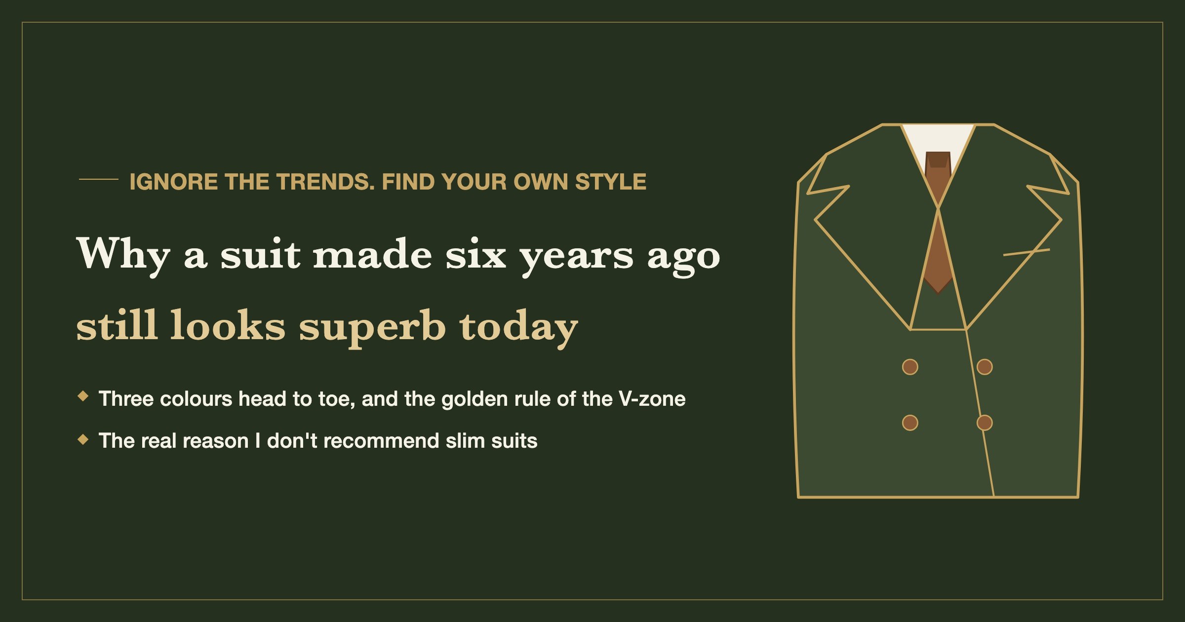 Why a suit made six years ago still looks superb today, with an illustration of a double-breasted jacket